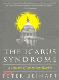 The ICARUS Syndrome ─ A History of American Hubris