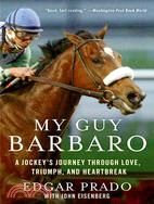 My Guy Barbaro ─ A Jockey's Journey Through Love, Triumph, and Heartbreak