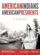 American Indians/American Presidents ─ A History