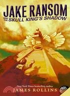 Jake Ransom and the Skull King's shadow /