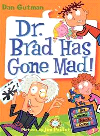 #7: Dr. Brad Has Gone Mad! (My Weird School Daze)