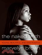 The Naked Truth ─ Young, Beautiful, and HIV Positive