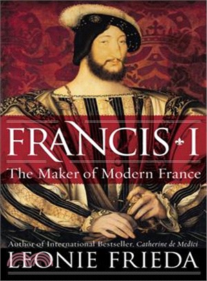 Francis I :the maker of mode...