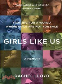 Girls Like Us ─ Fighting for a World Where Girls Are Not for Sale