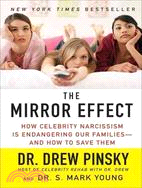 The Mirror Effect ─ How Celebrity Narcissism Is Endangering Our Families - and How to Save Them