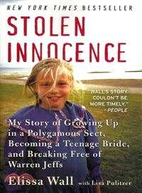 Stolen Innocence ─ My Story of Growing Up in a Polygamous Sect, Becoming a Teenage Bride, and Breaking Free of Warren Jeffs