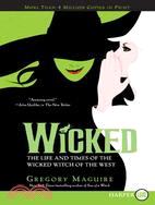 Wicked ─ The Life and Times of the Wicked Witch of the West