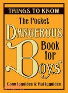 The Pocket Dangerous Book for Boys ─ Things to Know