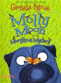 Molly Moon & the Morphing Mystery