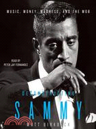 Deconstructing Sammy: Music, Money, Madness, and the Mob