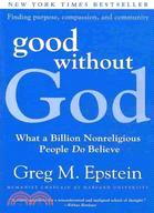 Good Without God ─ What a Billion Nonreligious People Do Believe