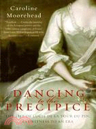 Dancing to the Precipice ─ The Life of Lucie de la Tour du Pin, Eyewitness to an Era