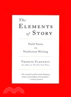 The Elements of Story ─ Field Notes on Nonfiction Writing