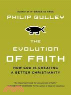 The Evolution of Faith ─ How God Is Creating a Better Christianity