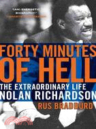 Forty Minutes of Hell: The Extraordinary Life of Nolan Richardson