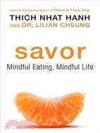 Savor ─ Mindful Eating, Mindful Life
