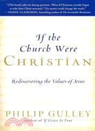 If the Church Were Christian ─ Rediscovering the Values of Jesus