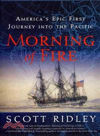 Morning of Fire ─ America's Epic First Journey into the Pacific