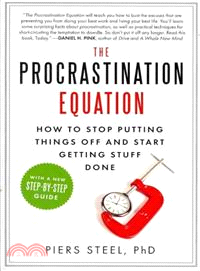 The Procrastination Equation ─ How to Stop Putting Things Off and Start Getting Stuff Done
