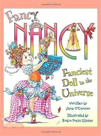 Fancy Nancy :fanciest doll in the universe /