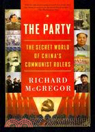The Party ─ The Secret World of China's Communist Rulers