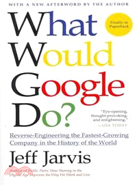 What Would Google Do? ─ Reverse-Engineering the Fastest-Growing Company in the History of the World