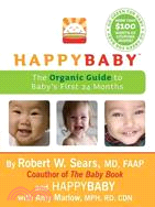 Happy Baby: The Organic Guide to Baby's First 24 Months
