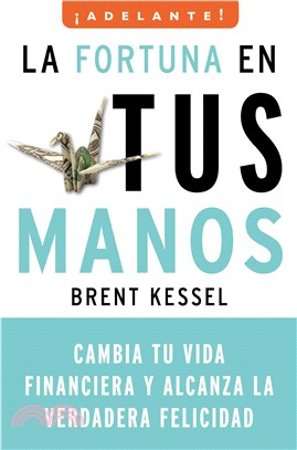 La fortuna en tus manos/ It's Not About the Money: Cambia tu vida financiera y alcanza la verdadera felicidad/ Unlock Your Money Type to Achieve Spiritual and Financial Abundance