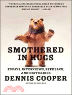 Smothered in Hugs ─ Essays, Interviews, Feedback, and Obituaries
