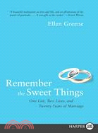 Remember the Sweet Things: One List, Two Lives, and Twenty Years of Marriage