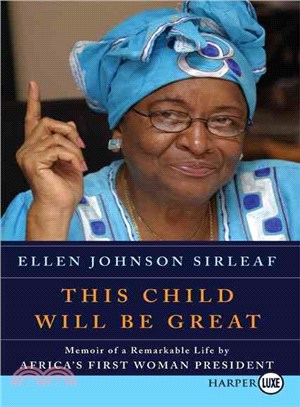 This Child Will Be Great ─ Memoir of a Remarkable Life by Africa's First Woman President