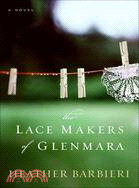 The Lace Makers of Glenmara: A Novel