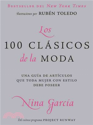 Los 100 clasicos de la moda / The One Hundred ─ Una Guia De Articulos Que Toda Mujer Con Estilo Debe Poseer / A Guide to the Pieces Every Stylish Woman Must Own