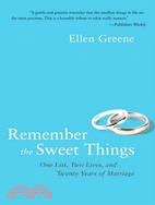 Remember the Sweet Things: One List, Two Lives, and Twenty Years of Marriage