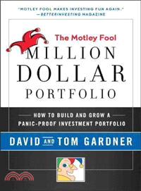 The Motley Fool Million Dollar Portfolio ─ How to Build and Grow a Panic-Proof Investment Portfolio