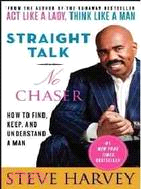 Straight Talk, No Chaser ─ How to Find, Keep, and Understand a Man