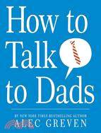 How to Talk to Dads