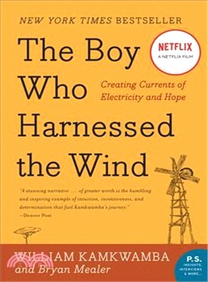 The Boy who harnessed the wind  : creating currents of electricity and hope