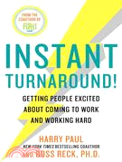 Instant Turnaround! ─ Getting People Excited About Coming to Work and Working Hard