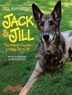 Jack & Jill: The Miracle Dog With a Happy Tail to Tell