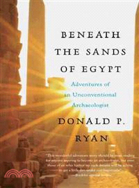 Beneath the Sands of Egypt ─ Adventures of an Unconventional Archaeologist