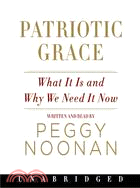 Patriotic Grace: What It Is and Why We Need It Now