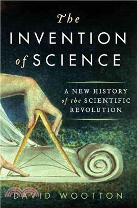 The invention of science :a new history of the scientific revolution /