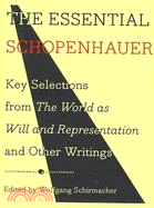 The Essential Schopenhauer ─ Key Selections from The World As Will and Representation and Other Writings