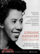 Lorraine Hansberry Audio Collection ─ Collection Includes: A Raisin in the Sun, To Be Young, Gifted and Black and Lorraine Hansberry Speaks Out