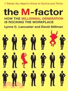 The M-Factor ─ How the Millennial Generation Is Rocking the Workplace