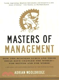 Masters of Management ─ How The Business Gurus and Their Ideas Have Changed The World-For Better and For Worse