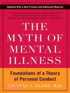 The Myth of Mental Illness ─ Foundations of a Theory of Personal Conduct