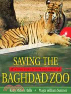 Saving the Baghdad Zoo: A True Story of Hope and Heroes