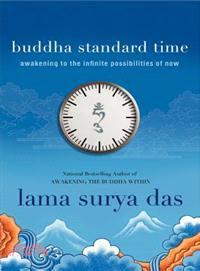 Buddha Standard Time ─ Awakening to the Infinite Possibilities of Now